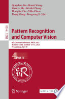 Pattern Recognition and Computer Vision [E-Book] : 6th Chinese Conference, PRCV 2023, Xiamen, China, October 13-15, 2023, Proceedings, Part IV /