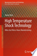 High Temperature Shock Technology [E-Book] : Ultra-fast Micro-Nano Manufacturing  /