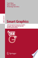 Smart Graphics [E-Book] : 13th International Symposium, SG 2015, Chengdu, China, August 26-28, 2015, Revised Selected Papers /