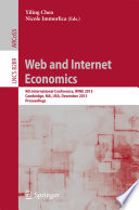 Web and Internet Economics [E-Book] : 9th International Conference, WINE 2013, Cambridge, MA, USA, December 11-14, 2013, Proceedings /