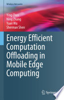 Energy Efficient Computation Offloading in Mobile Edge Computing [E-Book] /