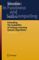 Extending the Scalability of Linkage Learning Genetic Algorithms [E-Book] : Theory & Practice /