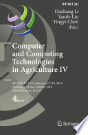Computer and Computing Technologies in Agriculture IV [E-Book] : 4th IFIP TC 12 Conference, CCTA 2010, Nanchang, China, October 22-25, 2010, Selected Papers, Part IV /