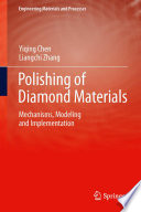 Polishing of Diamond Materials [E-Book] : Mechanisms, Modeling and Implementation /