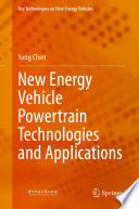 New Energy Vehicle Powertrain Technologies and Applications [E-Book] /