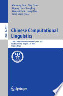 Chinese Computational Linguistics [E-Book] : 22nd China National Conference, CCL 2023, Harbin, China, August 3-5, 2023, Proceedings /