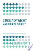 Super-sticky WeChat and Chinese society [E-Book] /