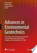 Advances in Environmental Geotechnics [E-Book] : Proceedings of the International Symposium on Geoenvironmental Engineering in Hangzhou, China, September 8–10, 2009 /