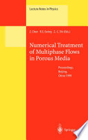 Numerical Treatment of Multiphase Flows in Porous Media [E-Book] : Proceedings of the International Workshop Held a Beijing, China, 2–6 August 1999 /
