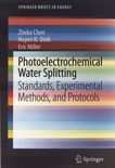 Photoelectrochemical water splitting : standards, experimental methods, and protocols /