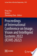 Proceedings of International Conference on Image, Vision and Intelligent Systems 2022 (ICIVIS 2022) [E-Book] /