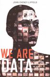 We are data : algorithms and the making of our digital selves /