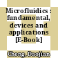 Microfluidics : fundamental, devices and applications [E-Book] /