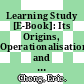 Learning Study [E-Book]: Its Origins, Operationalisation, and Implications /