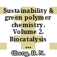 Sustainability & green polymer chemistry. Volume 2. Biocatalysis and biobased polymers [E-Book] /