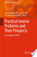 Practical Inverse Problems and Their Prospects [E-Book] : Proceedings of PIPTP /