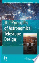 The Principles of Astronomical Telescope Design [E-Book] /