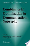 Combinatorial Optimization in Communication Networks [E-Book] /