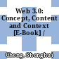 Web 3.0: Concept, Content and Context [E-Book] /