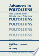 Advances in Polyolefins [E-Book] : The World’s Most Widely Used Polymers /