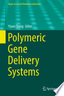 Polymeric Gene Delivery Systems [E-Book] /