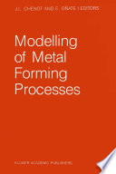 Modelling of Metal Forming Processes [E-Book] : Proceedings of the Euromech 233 Colloquium, Sophia Antipolis, France, August 29–31, 1988 /
