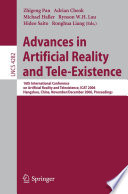 Advances in Artificial Reality and Tele-Existence [E-Book] / 16th International Conference on Artificial Reality and Telexistence, ICAT 2006, Hangzhou, China, November 28 - December 1, 2006, Proceedings
