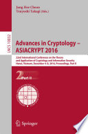 Advances in Cryptology – ASIACRYPT 2016 [E-Book] : 22nd International Conference on the Theory and Application of Cryptology and Information Security, Hanoi, Vietnam, December 4-8, 2016, Proceedings, Part II /