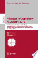 Advances in Cryptology – ASIACRYPT 2015 [E-Book] : 21st International Conference on the Theory and Application of Cryptology and Information Security, Auckland, New Zealand, November 29 – December 3, 2015, Proceedings, Part I /
