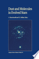 Dust and Molecules in Evolved Stars [E-Book] : Proceedings of an International Workshop held at UMIST, Manchester, United Kingdom, 24–27 March, 1997 /