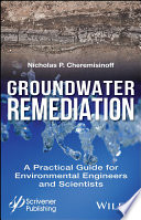 Ground remediation : a practical guide for environmental engineers and scientists [E-Book] /