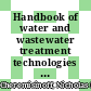 Handbook of water and wastewater treatment technologies / [E-Book]