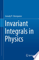 Invariant Integrals in Physics [E-Book] /