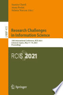 Research Challenges in Information Science [E-Book] : 15th International Conference, RCIS 2021, Limassol, Cyprus, May 11-14, 2021, Proceedings /