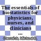 The essentials of biostatistics for physicians, nurses, and clinicians / [E-Book]