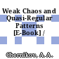 Weak Chaos and Quasi-Regular Patterns [E-Book] /