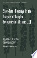Short-Term Bioassays in the Analysis of Complex Environmental Mixtures III [E-Book] /
