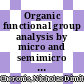 Organic functional group analysis by micro and semimicro methods /