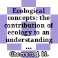 Ecological concepts: the contribution of ecology to an understanding of the natural world : Jubilee symposium to celebrate the 75. anniversary of the British Ecological Society. 0001 : London, 12.04.88-12.04.88.