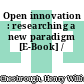 Open innovation : researching a new paradigm [E-Book] /