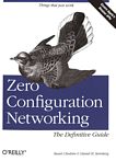 Zero configuration networking : the definitive guide /