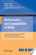 Mathematics and Computation in Music [E-Book] : Second International Conference, MCM 2009, John Clough Memorial Conference New Haven, CT, USA, June 19-22, 2009. Proceedings /