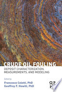 Crude oil fouling : deposit characterization, measurements, and modeling [E-Book] /