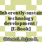 Inherently-sustainable technology development / [E-Book]