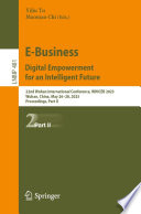 E-Business. Digital Empowerment for an Intelligent Future [E-Book] : 22nd Wuhan International Conference, WHICEB 2023, Wuhan, China, May 26-28, 2023, Proceedings, Part II /