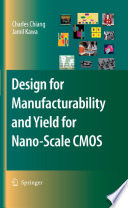 Design for Manufacturability and Yield for Nano-Scale CMOS [E-Book] /