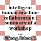 Intelligent human-machine collaboration : summary of a workshop [E-Book] /