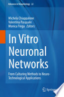 In vitro neuronal networks : from culturing methods to neuro-technological applications [E-Book] /