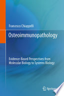 Osteoimmunopathology [E-Book] : Evidence-Based Perspectives from Molecular Biology to Systems Biology /