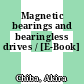 Magnetic bearings and bearingless drives / [E-Book]